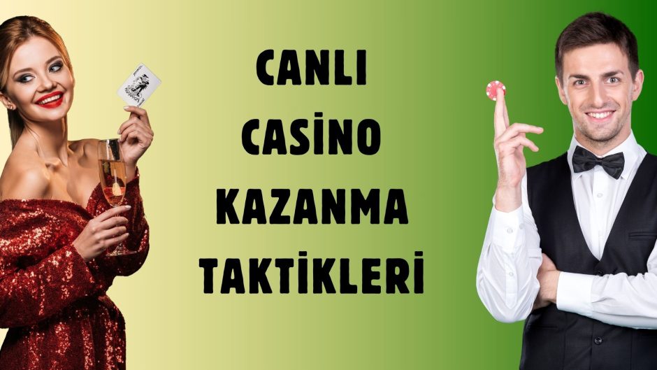 Canlı Casino Kazanma Taktikleri